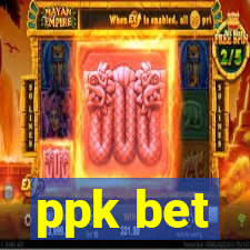 ppk bet